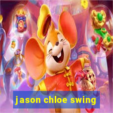 jason chloe swing